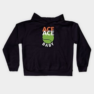 Ace Ace Baby - Funny Tennis Saying Kids Hoodie